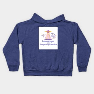 Yabancıyım ama Uzaydan Gelmedim Kids Hoodie